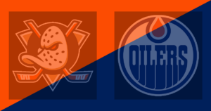 Anaheim Ducks vs Edmonton Oilers