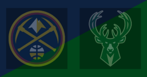 Denver Nuggets vs Milwaukee Bucks
