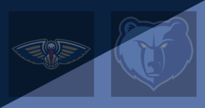 New Orleans Pelicans vs Memphis Grizzlies