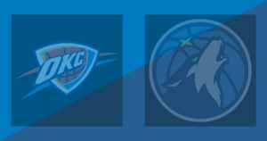 Oklahoma City Thunder vs Minnesota Timberwolves
