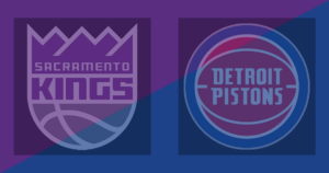 Sacramento Kings vs Detroit Pistons
