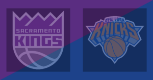 Sacramento Kings vs New York Knicks