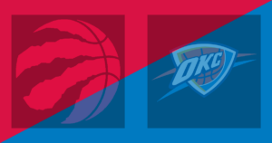Toronto Raptors vs Oklahoma City Thunder