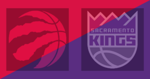 Toronto Raptors vs Sacramento Kings