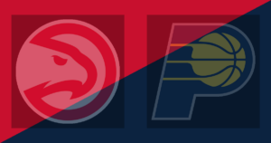 Atlanta Hawks vs Indiana Pacers
