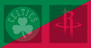 Boston Celtics vs Houston Rockets