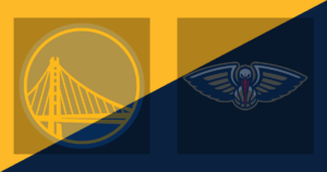 Golden State Warriors vs New Orleans Pelicans