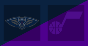 New Orleans Pelicans vs Utah Jazz