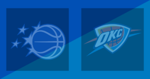 Orlando Magic vs Oklahoma City Thunder