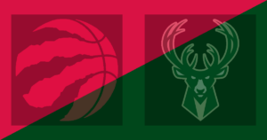 Toronto Raptors vs Milwaukee Bucks