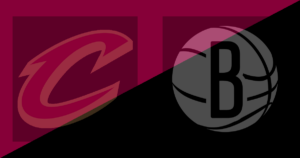 Cleveland Cavaliers vs Brooklyn Nets