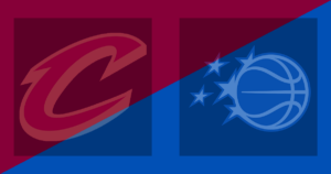 Cleveland Cavaliers vs Orlando Magic