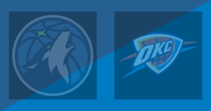 Minnesota Timberwolves vs Oklahoma City Thunder