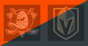 Anaheim Ducks vs Vegas Golden Knights