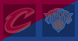 Cleveland Cavaliers vs New York Knicks