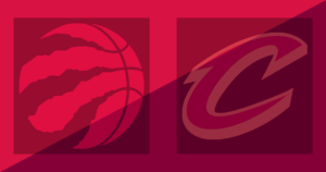 Toronto Raptors vs Cleveland Cavaliers