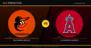 Prediction Baltimore Orioles vs Los Angeles Angels